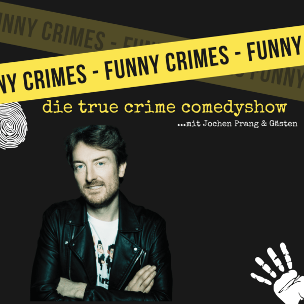 FUNNY CRIMES - die true Crime Comedy Show mit Jochen Prang 12.02.2027