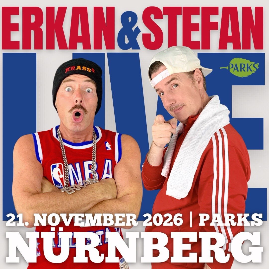 Erkan und Stefan Live (Nürnberg) 21.11.2026