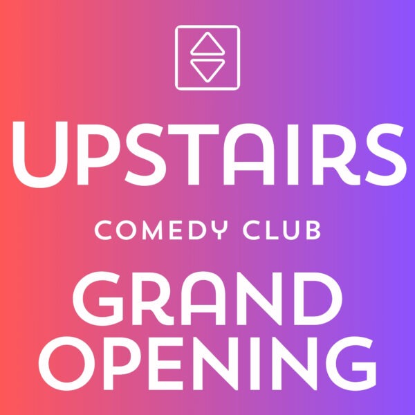 UPSTAIRS COMEDY CLUB - GRAND OPENING 17.10.2026